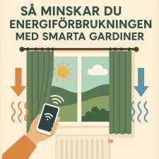 Så minskar du energiförbrukningen med smarta gardiner